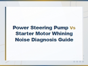 Power Steering Pump vs Starter Motor Whining Noise: Diy Diagnosis Guide